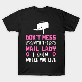 Don't Mess With The Mail Lady  Delivery Service Post Office T-Shirt